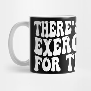 there's an exercise for that Mug